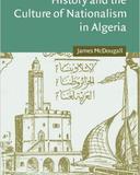 History and the Culture of Nationalism in Algeria